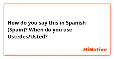 are you in china this tuesday in spanish using ustedes
